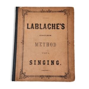ANTIQUE 1890‎ LABLANCHE'S Complete Method of Singing Antique Book 1890